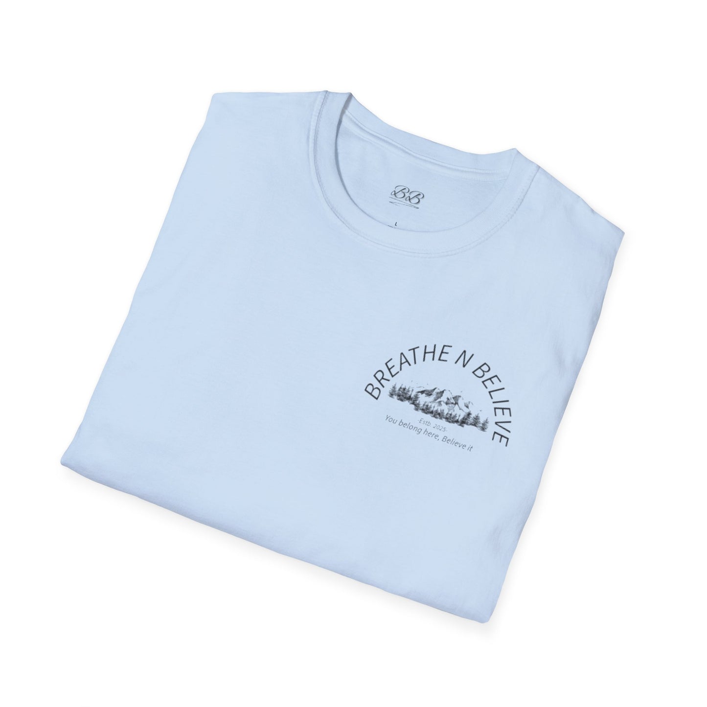 Breathe N Believe Unisex Softstyle T-Shirt - Inspirational Scenery Design