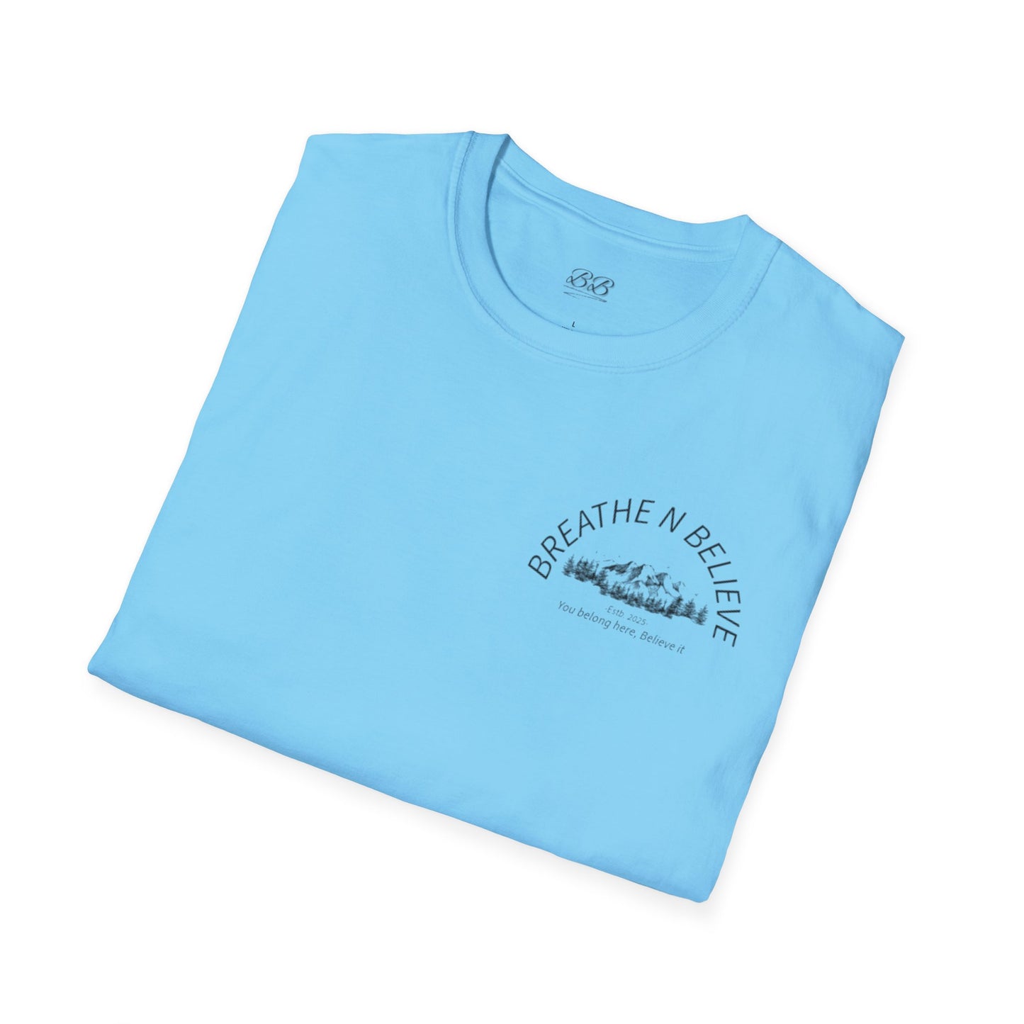 Breathe N Believe Unisex Softstyle T-Shirt - Inspirational Scenery Design