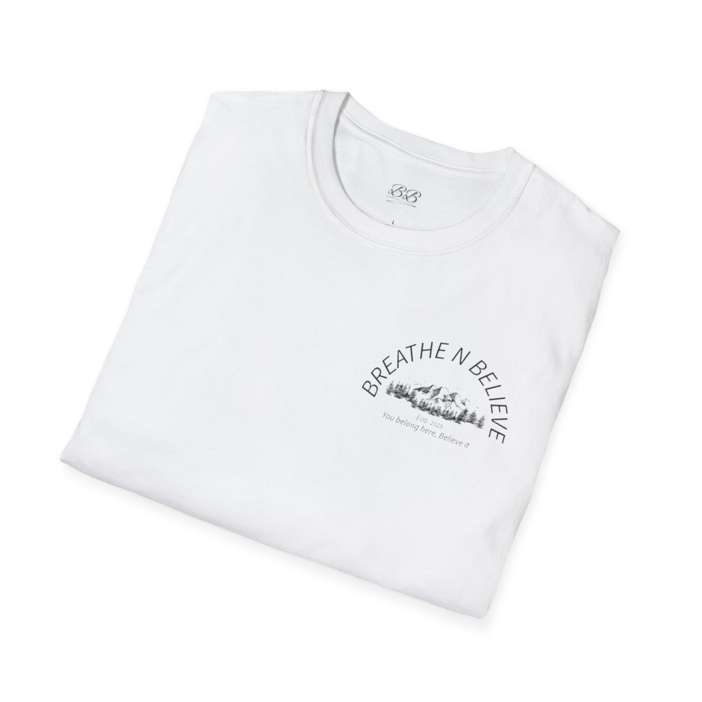 Breathe N Believe Unisex Softstyle T-Shirt - Inspirational Scenery Design