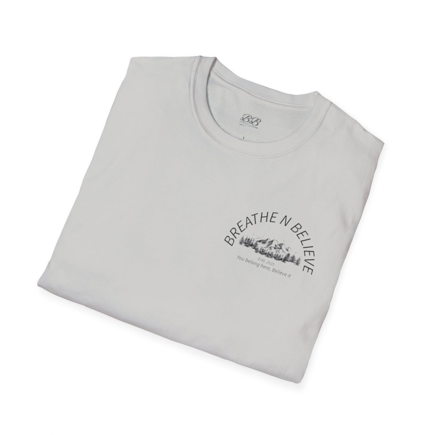 Breathe N Believe Unisex Softstyle T-Shirt - Inspirational Scenery Design
