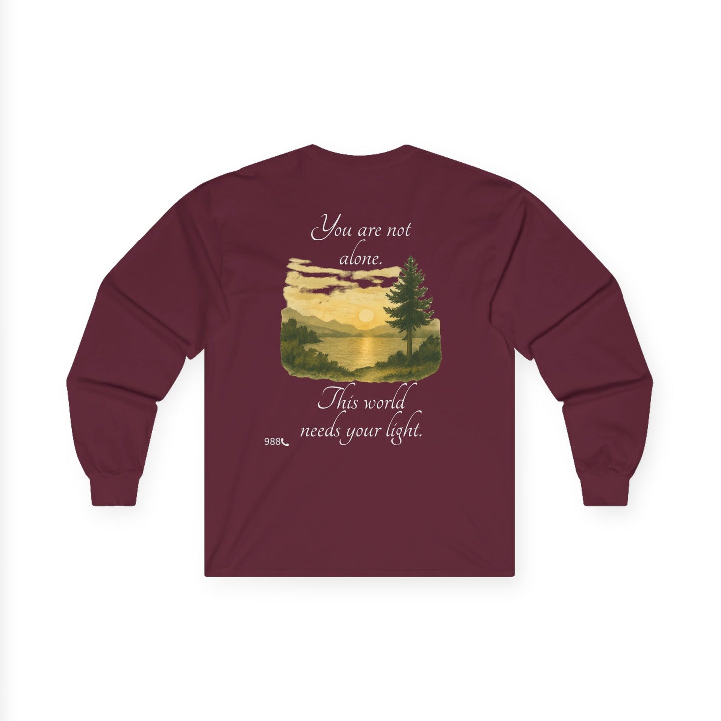 Motivational Long Sleeve Tee - 'You are not alone, This world needs your light.' Mountain Design